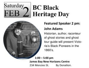 Speaker John Adams Victoria’s Black Pioneers in the 1860’s and Sir James Douglas.
